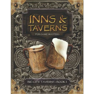 Abbildung von Inns and Taverns for Game Masters: Big City Book I, Containing 6 Unique Customizable your DnD Tabletop Role Playing ... I (Inns &amp; Taverns, Band 1)