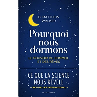 Abbildung von Pourquoi nous dormons Le pouvoir du sommeil et des rêves: rêves, ce que la science révèle
