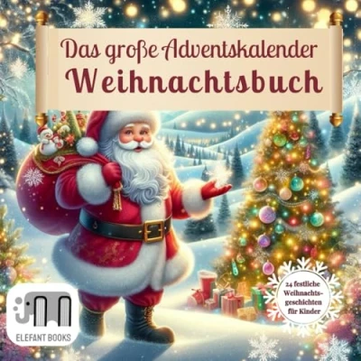 Abbildung von Das große Adventskalender Weihnachtsbuch: 24 Weihnachtsgeschichten für Kinder