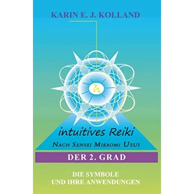 Abbildung von Intuitives Reiki nach Sensei Mikaomi Usui, Der 2. Grad: Die Symbole und ihre Anwendungen