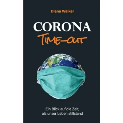 Abbildung von Corona Time out: Ein Blick auf die Zeit, als unser Leben stillstand