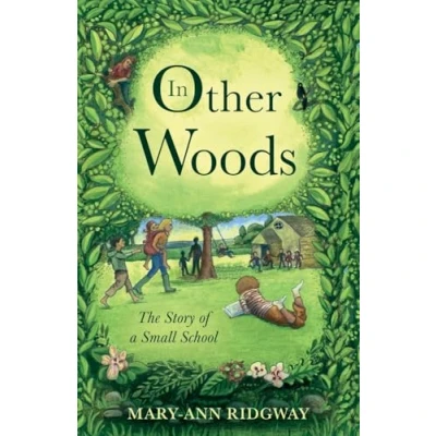 Abbildung von In Other Woods: The Story of a Small School