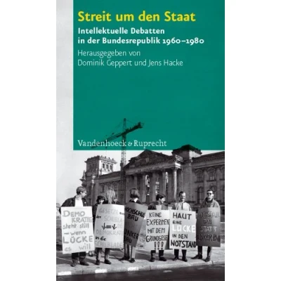 Abbildung von Streit um den Staat: Intellektuelle Debatten in der Bundesrepublik 1960 1980