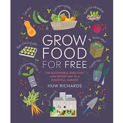 Abbildung von Grow Food For Free: The sustainable, zero cost, low effort way to a bountiful harvest
