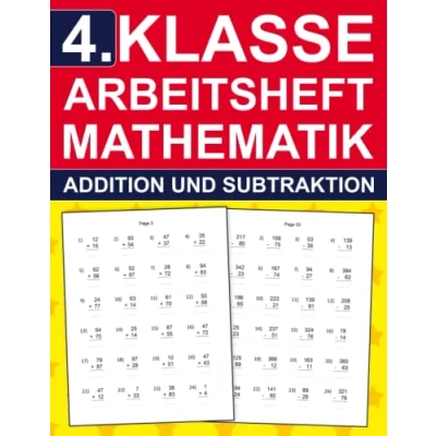 Abbildung von 4. Klasse Arbeitsheft Mathematik Aufgaben Zu Addition Und Subtraktion: 4.Klasse Übungsheft mit 960 Übungen für Kinder 9 10 Jahre Mathe ... Lernen (4. Übungshefte gute Noten)