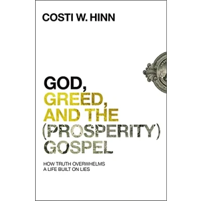 Abbildung von God, Greed, and the (Prosperity) Gospel: How Truth Overwhelms a Life Built on Lies