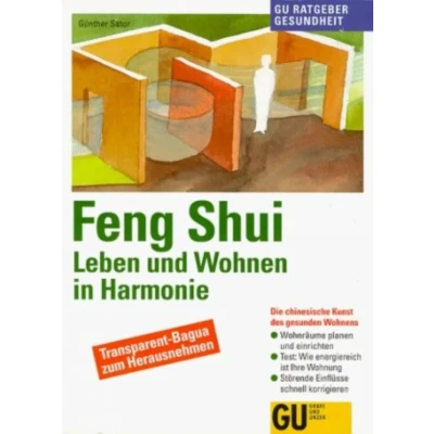 Abbildung von Feng Shui Leben und Wohnen in Harmonie: Die chinesische Kunst des gesunden Wohnens. Wohnräume planen einrichten. Test: Wie energiereich ist Ihre ... schnell korrigieren (GU Ratgeber Gesundheit)