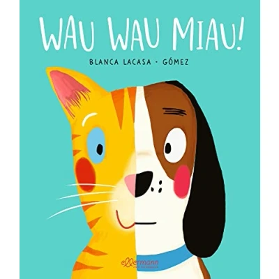 Abbildung von Wau Miau!: Liebevolles Bilderbuch über das Anderssein für Kinder ab 4 Jahren