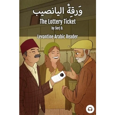 Abbildung von The Lottery Ticket: Levantine Arabic Reader (Lebanese Arabic) (Levantine Readers)