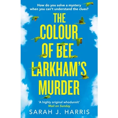 Abbildung von The Colour of Bee Larkham’s Murder: Richard &amp; Judy Book Club pick extraordinary and uplifting