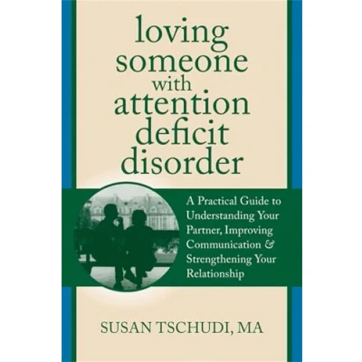 Abbildung von Loving Someone with ADD: A Practical Guide to Understanding Your Partner, Improving Communication, and Strengthening Relationship (New Harbinger Series)