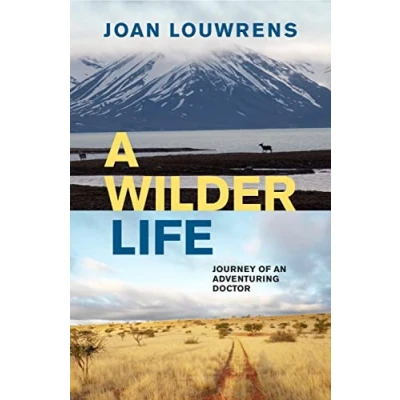 Abbildung von A Wilder Life: Journey of an Adventuring Doctor