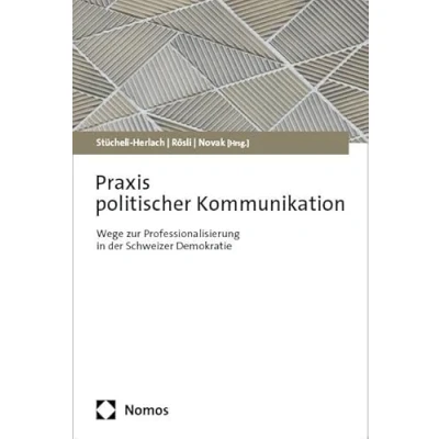 Abbildung von Praxis politischer Kommunikation: Wege zur Professionalisierung in der Schweizer Demokratie