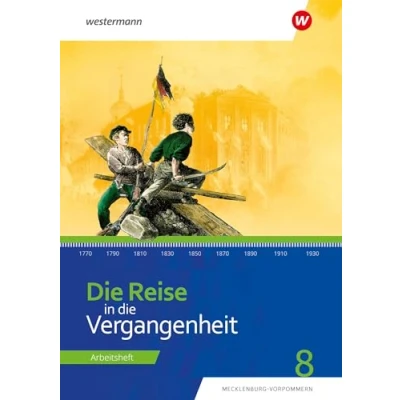 Abbildung von die Reise in Vergangenheit Ausgabe 2023 für Mecklenburg Vorpommern: Arbeitsheft 8