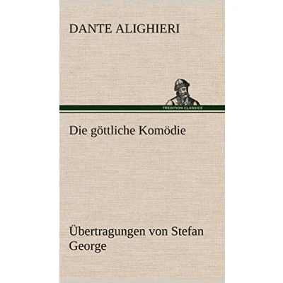 Abbildung von Die göttliche Komödie Übertragungen von Stefan George