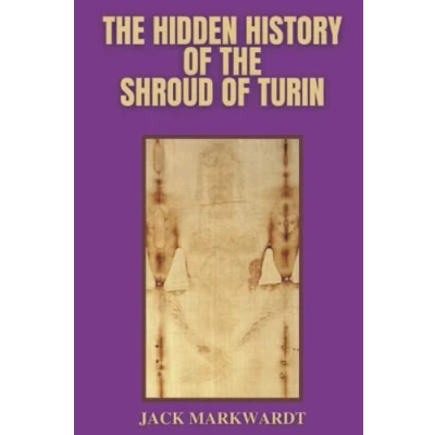Abbildung von The Hidden History of Shroud Turin