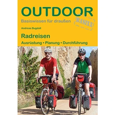 Abbildung von Radreisen: Ausrüstung · Planung Durchführung (Outdoor Basiswissen, Band 34)