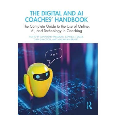 Abbildung von the Digital and AI Coaches&#039; Handbook: Complete Guide to Use of Online, AI, Technology in Coaching