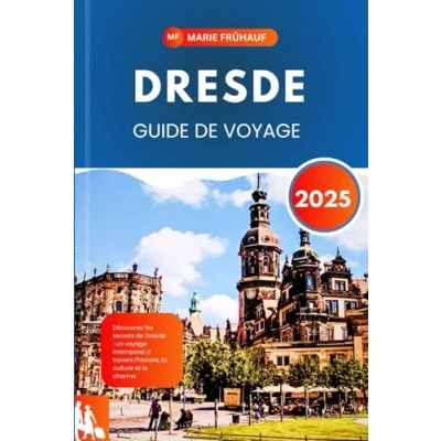 Abbildung von Dresde GUIDE de voyage 2025: Découvrez les secrets : un intemporel à travers l&#039;histoire, la culture et le charme