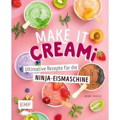 Abbildung von Make it Creami Ultimative Eis Rezepte für die Ninja Eismaschine: Eiscreme, Sorbet, Milchshake, Smoothie, Frappé, Frozen Yoghurt, Mix Ins und mehr!