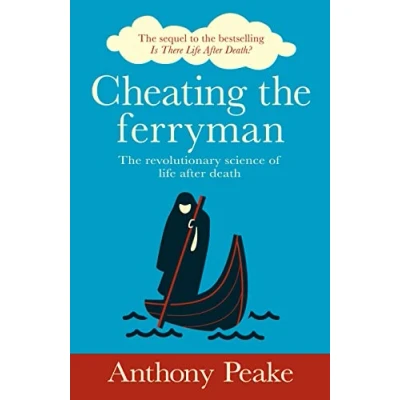 Abbildung von Cheating the Ferryman: Revolutionary Science of Life After Death. Sequel to Bestselling Is There Death?