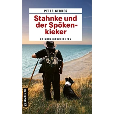Abbildung von Stahnke und der Spökenkieker (Kriminalromane im GMEINER Verlag): Kriminalgeschichten (Hauptkommissar Stahnke)