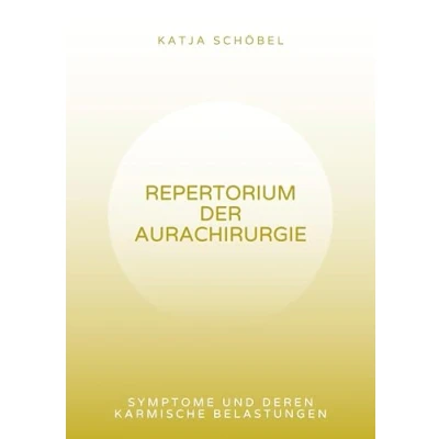 Abbildung von Repertorium der Aurachirurgie: Symptome und deren karmische Belastungen