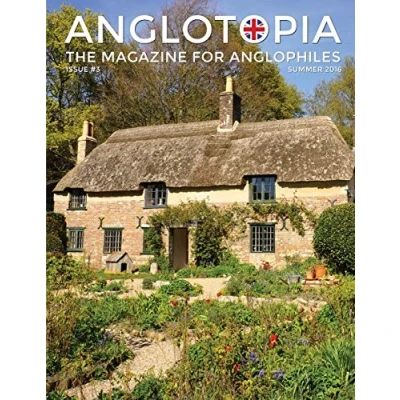 Abbildung von Anglotopia Magazine Issue #3 Emma Bridgewater, Calke Abbey, Slavery, Hardy, Churchill, Brighton, and More! The Anglophile Magazine: