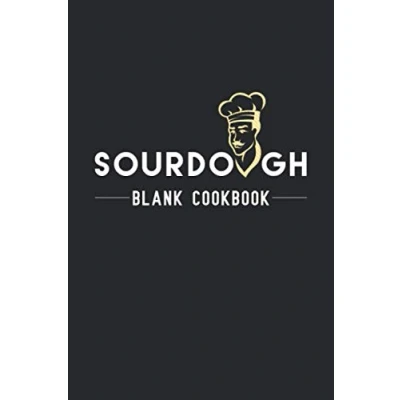 Abbildung von Sourdough Blank Cookbook: Track and Record your baking Recipes, Logbook for beginners experts, Bread Journal Notebook Gift.