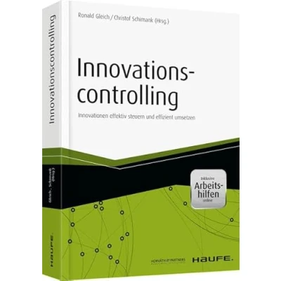 Abbildung von Innovationscontrolling: Innovationen effektiv steuern und effizient umsetzen (Haufe Fachbuch)