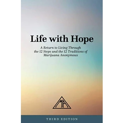Abbildung von Life with Hope: A Return to Living Through the 12 Steps and Traditions of Marijuana Anonymous