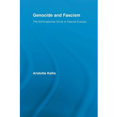 Abbildung von Genocide and Fascism: The Eliminationist Drive in Fascist Europe (Routledge Studies Modern History, 6, Band 6)