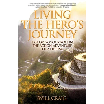 Abbildung von Living the Hero&#039;s Journey: Exploring Your Role in Action Adventure of a Lifetime