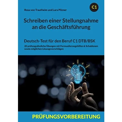 Abbildung von SCHREIBEN EINER STELLUNGNAHME AN DIE GESCHÄFTSFÜHRUNG: DEUTSCH TEST FÜR DEN BERUF C1 DTB/BSK