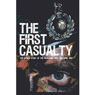 Abbildung von the First Casualty: Untold Story of Falklands War