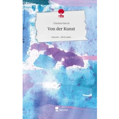 Abbildung von Von der Kunst. Life is a Story story.one