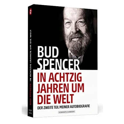 Abbildung von Bud Spencer In achtzig Jahren um die Welt: Der zweite Teil meiner Autobiografie
