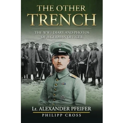 Abbildung von The Other Trench: WW1 Diary and Photos of a German Officer