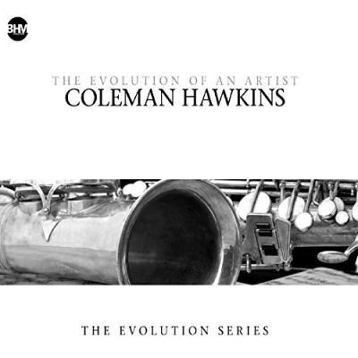Abbildung von Coleman Hawkins the Evolution of An Artist