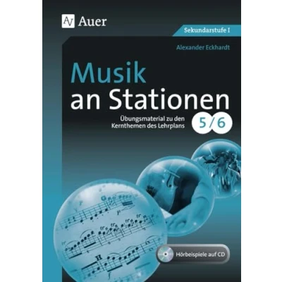 Abbildung von Musik an Stationen 5 6: Übungsmaterial zu den Kernthemen des Lehrplans, Klasse 5/6
