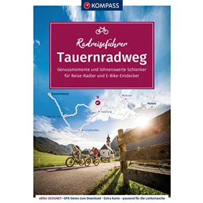 Abbildung von KOMPASS Radreiseführer Tauernradweg: Von den Hohen Tauern nach Passau. Mit Tauernradwegrunde. Extra Tourenkarte, Reiseführer und exakter Streckenbeschreibung