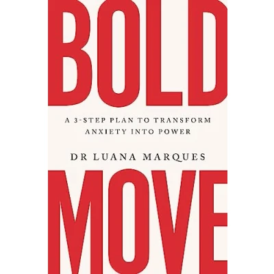 Abbildung von Bold Move: A 3 step plan to transform anxiety into power