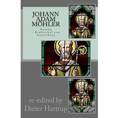 Abbildung von Johann Adam Möhler: Anselm: Erzbischof von Canterbury