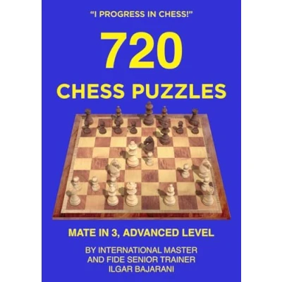 Abbildung von 720 chess Puzzles, Mate in 3, Advanced Level: Improve your tactical skills through solving puzzles! (I progress chess!)