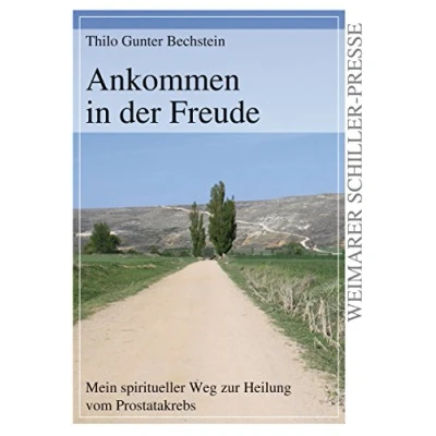 Abbildung von Ankommen in der Freude: Mein spiritueller Weg zur Heilung vom Prostatakrebs