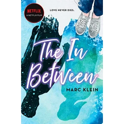 Abbildung von The In Between: a Heartbreaking YA Romance About First Love, Now Netflix Film