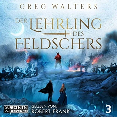 Abbildung von Der Lehrling des Feldschers 3: Ungekürzte Ausgabe, Lesung (Die Feldscher Chroniken)