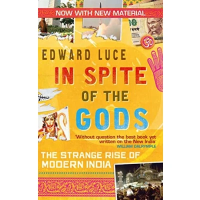 Abbildung von In Spite of The Gods: Strange Rise Modern India