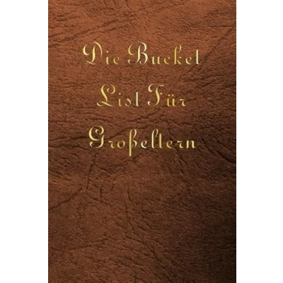Abbildung von Die Bucket List Für Großeltern: Zum Glück,