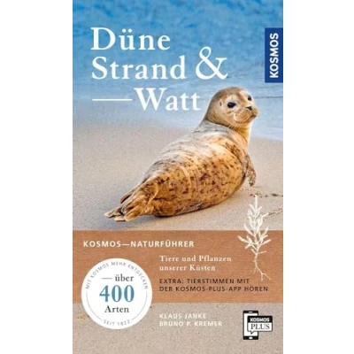 Abbildung von Düne, Strand und Watt: Tiere Pflanzen unserer Küsten über 400 Arten. Extra: Tierstimmen mit der Kosmos plus App hören